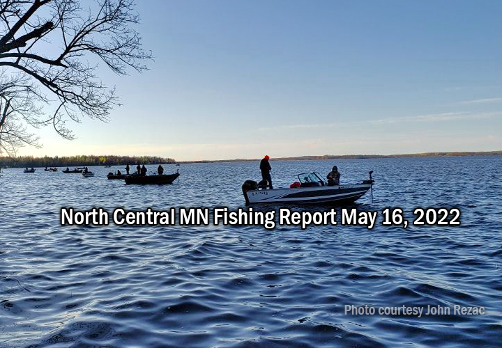 image links to fishing report from North Central Minnesota May 16, 2022